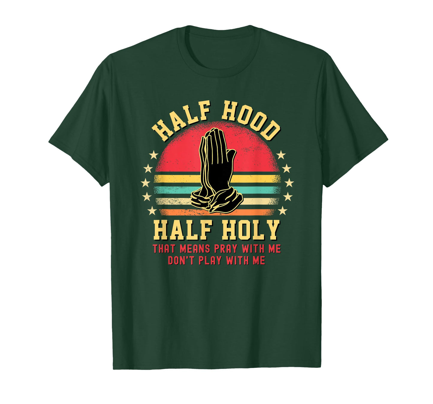 Half Hood Half Holy Tshirt For Christian Women Pray With Me T-Shirt