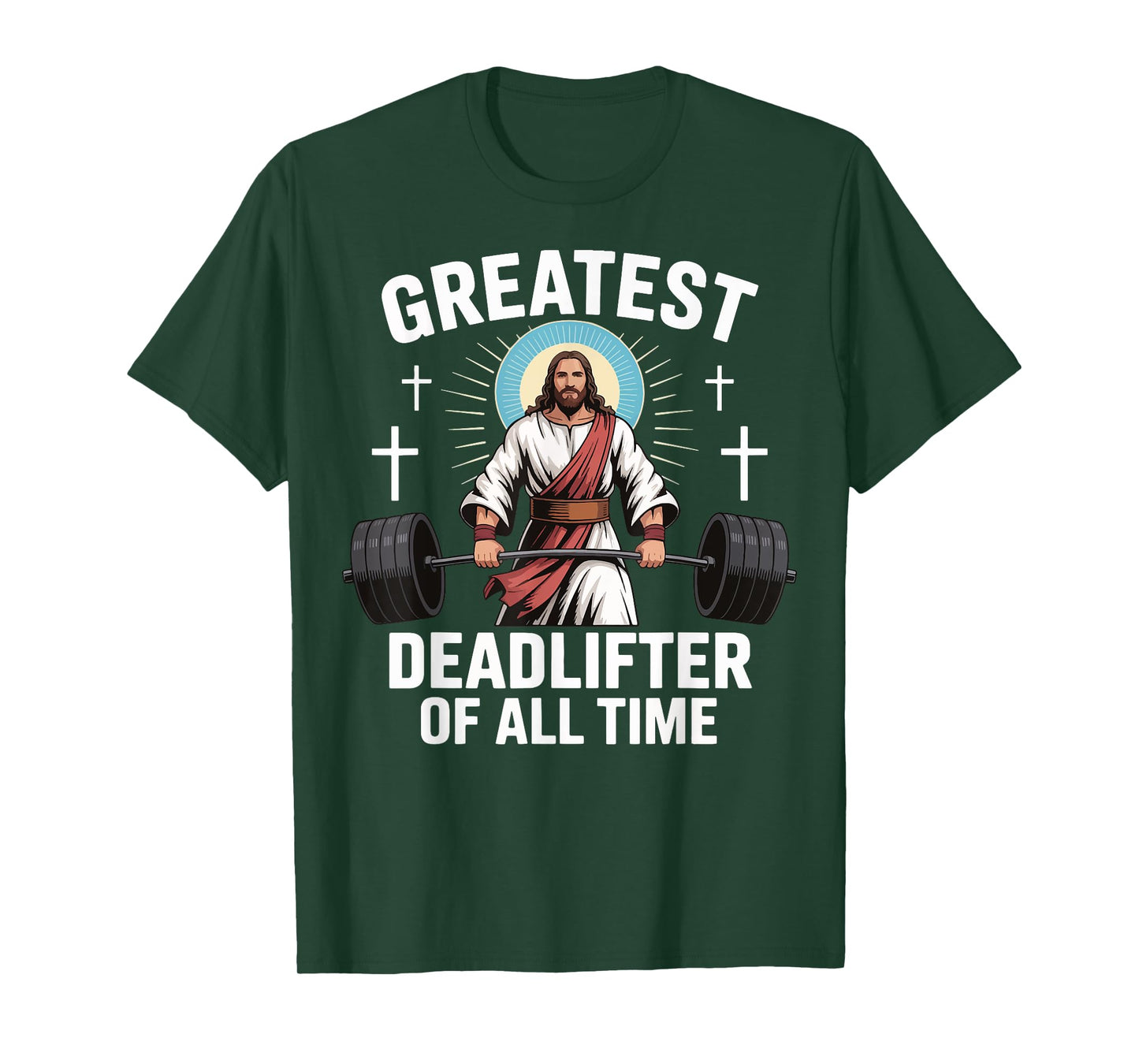 Greatest Deadlifter Of All Time Jesus T-Shirt