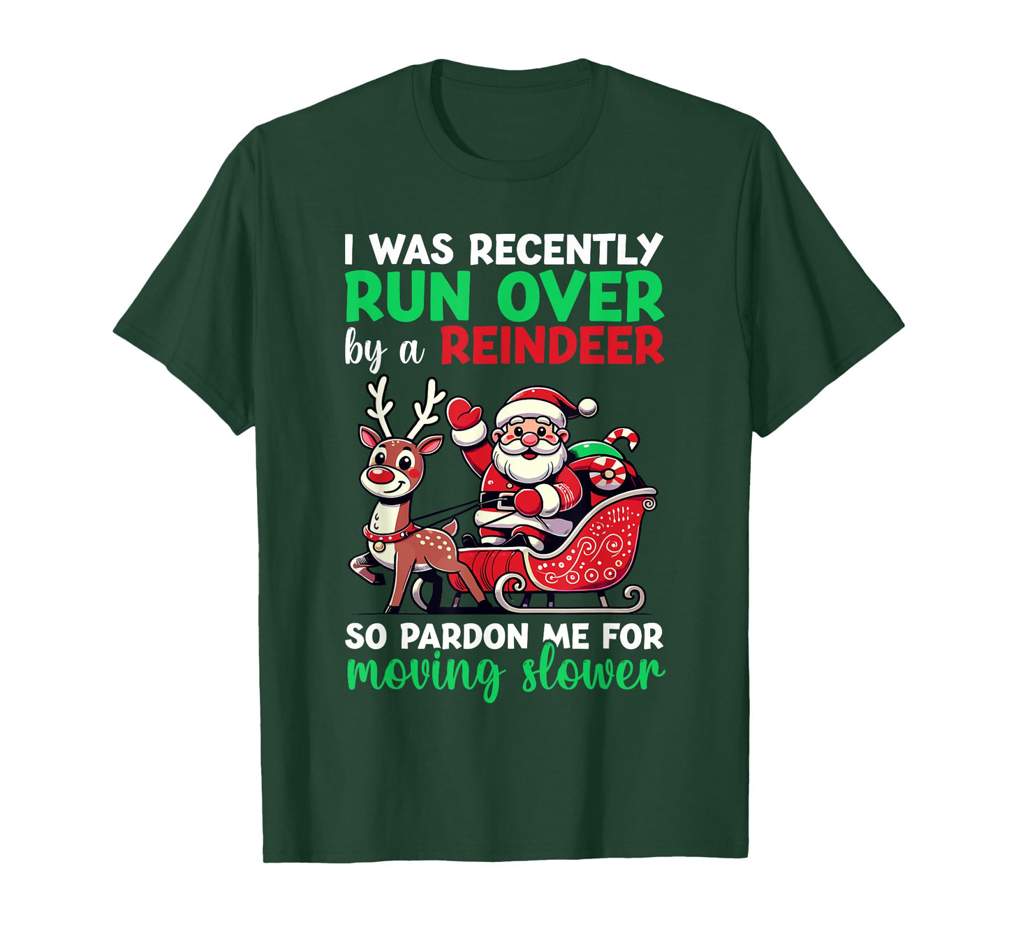 I Was Recently Run Over By A Reindeer Christmas T-Shirt