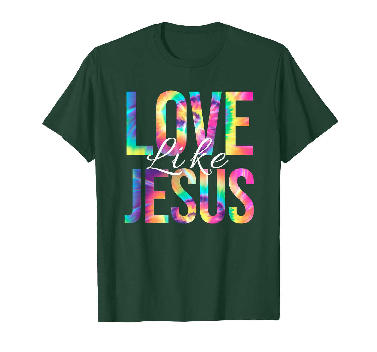 Love Like Jesus Bible Verse Psalm Christian Faith Tie Dye T-Shirt