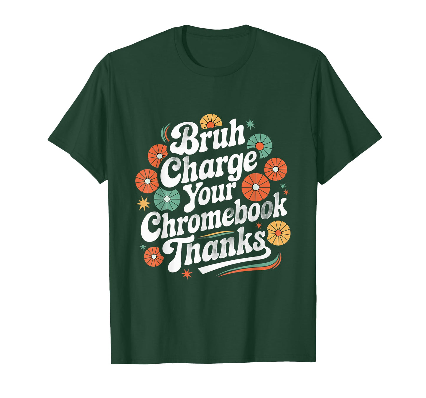 Funny Teachers Quote Bruh Charge Your Chromebook Thanks T-Shirt