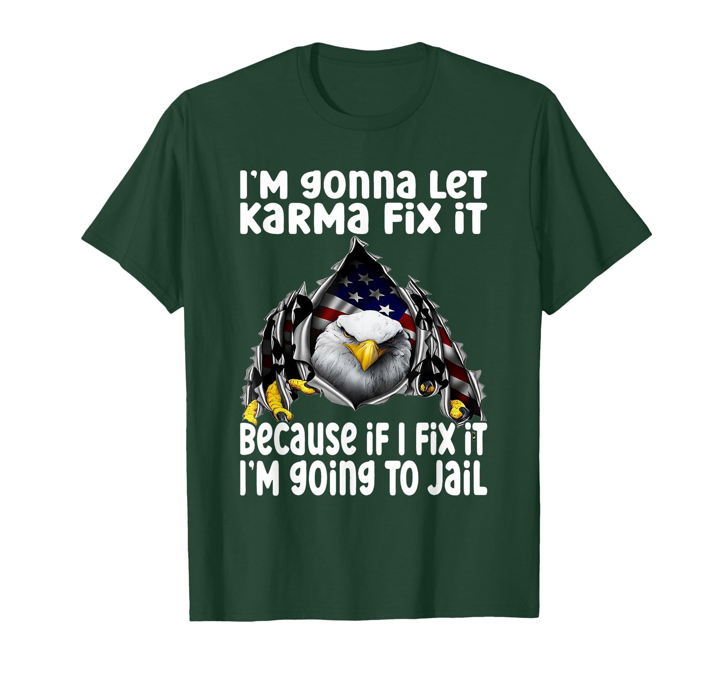 I'm Gonna Let Karma Fix It Because If I Fix It I'm Going to T-Shirt