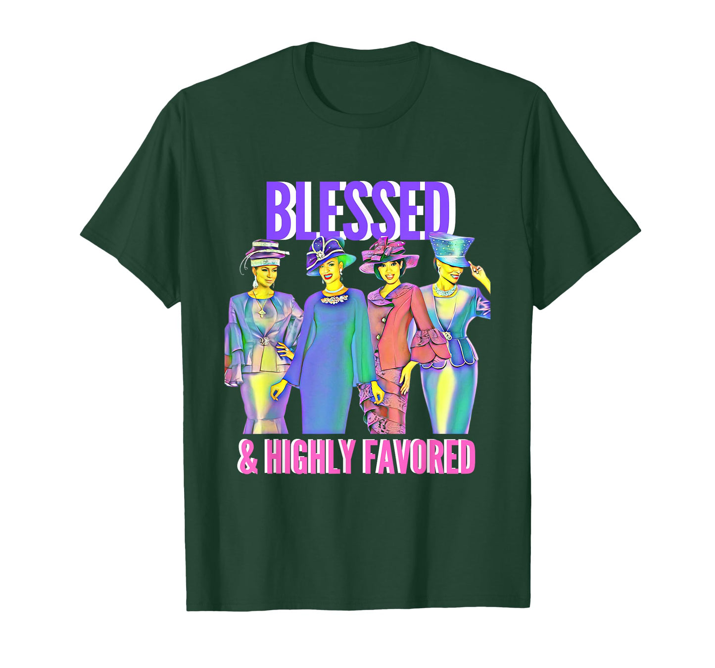 Blessed and Highly Favored Christian Inspirational Tshirt