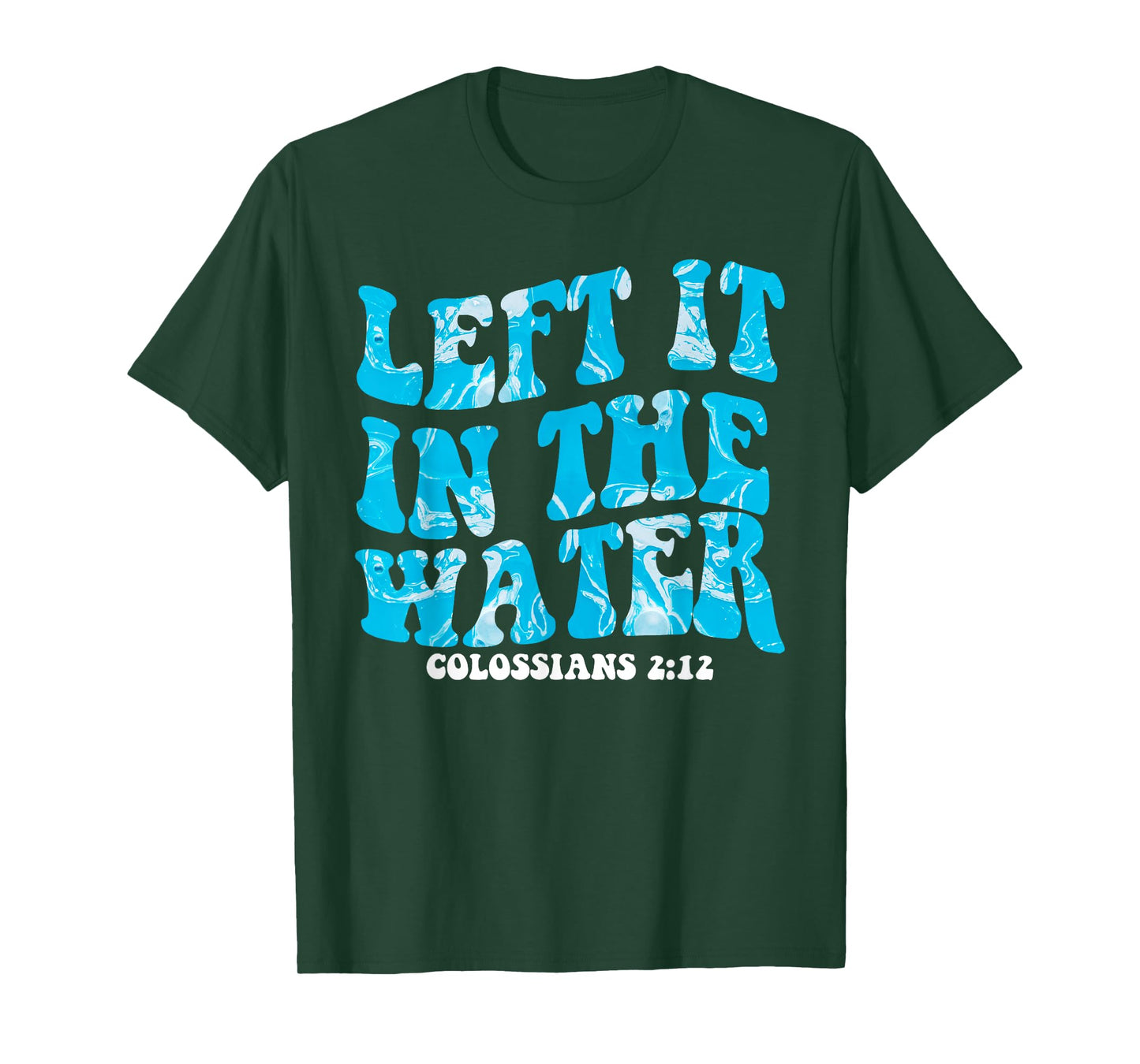 Christian Baptism Left it in the Water Matthew-28 19 T-Shirt