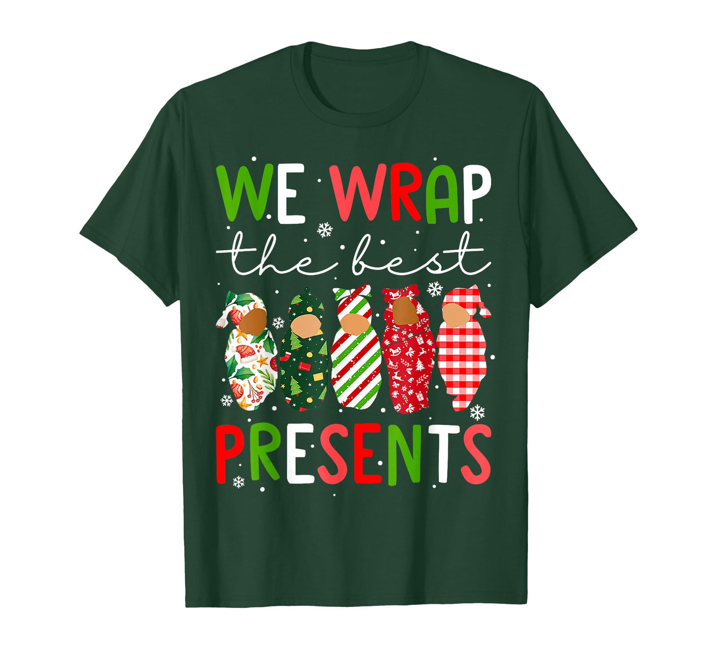 We Wrap The Best Presents L D NICU Mother Baby Nurse Xmas T-Shirt