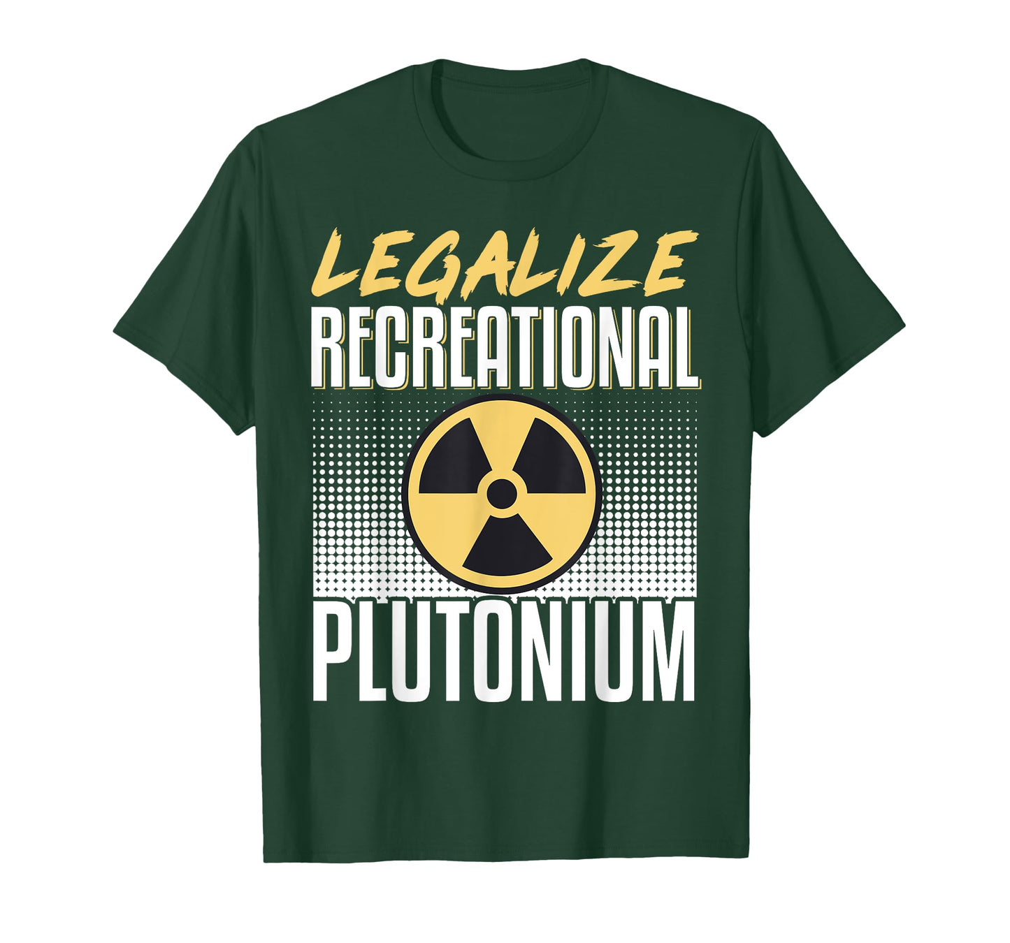 Legalize Recreational Plutonium T-Shirt