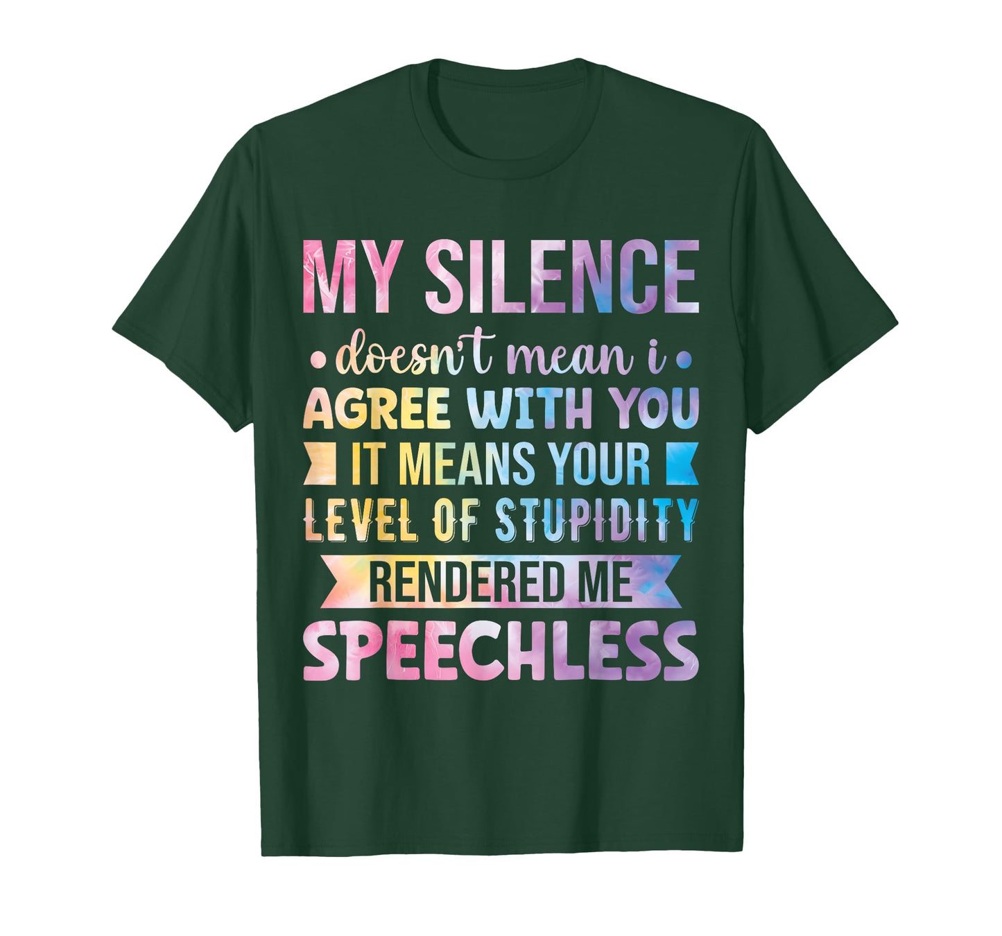My Silence Doesn't Mean I Agree With You T-Shirt