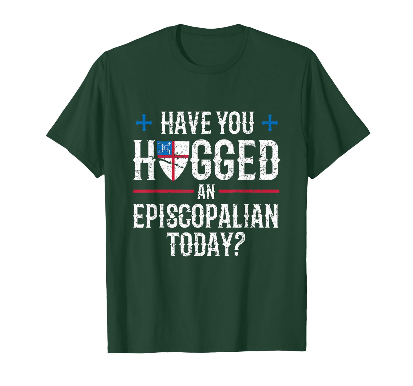 Have You Hugged An Episcopalian Religious Christian Church T-Shirt