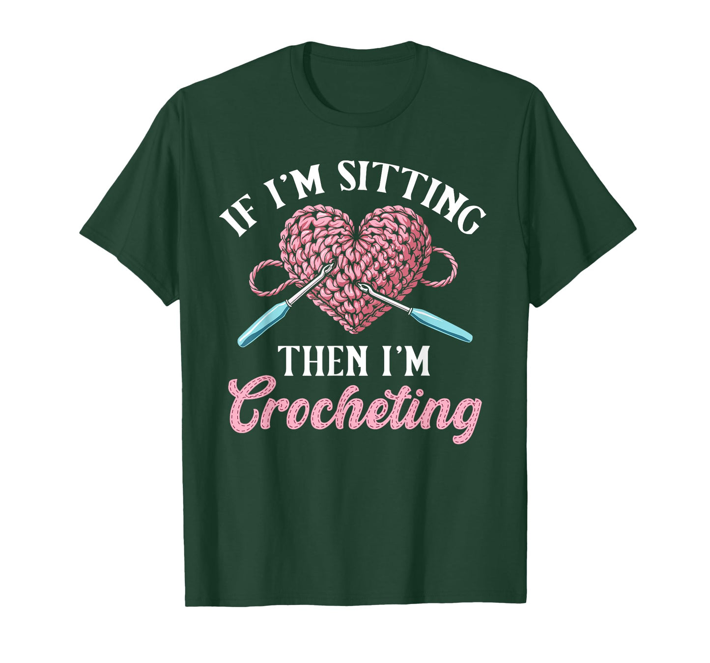 Crochet women if i'm sitting then i'm crocheting crochet T-Shirt