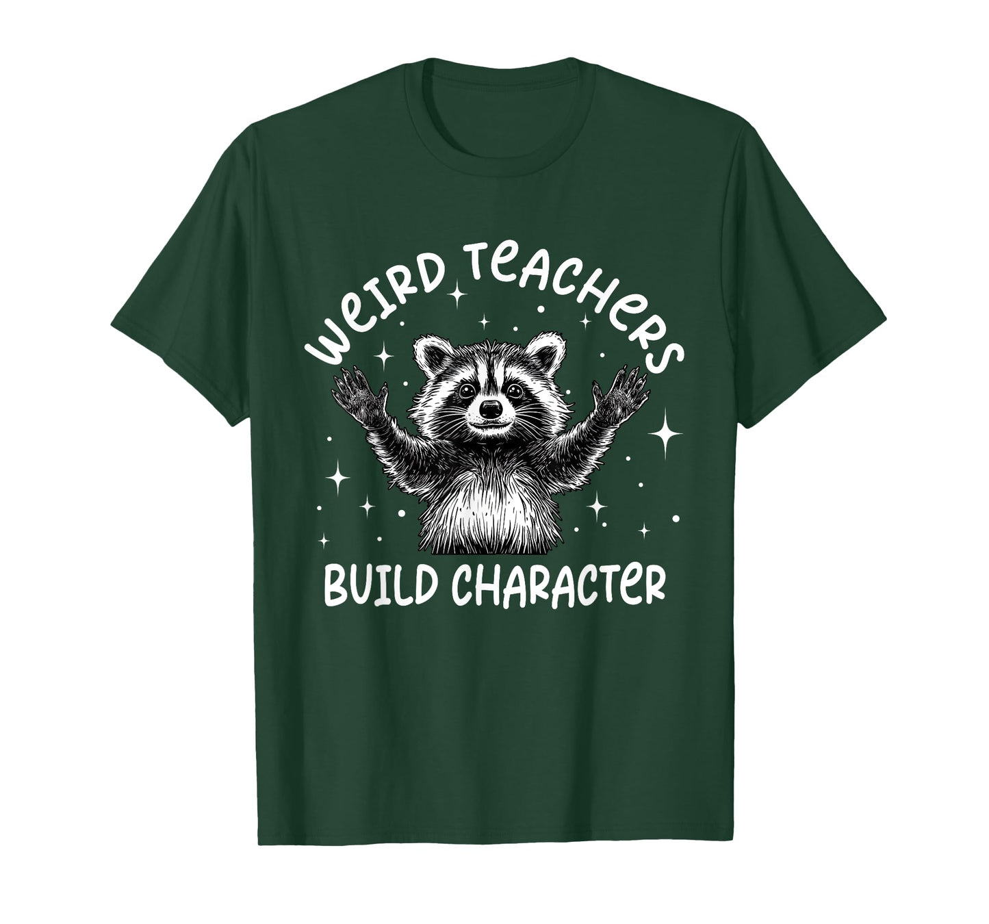 Weird Teachers Build Character Teacher Appreciation Raccoon T-Shirt