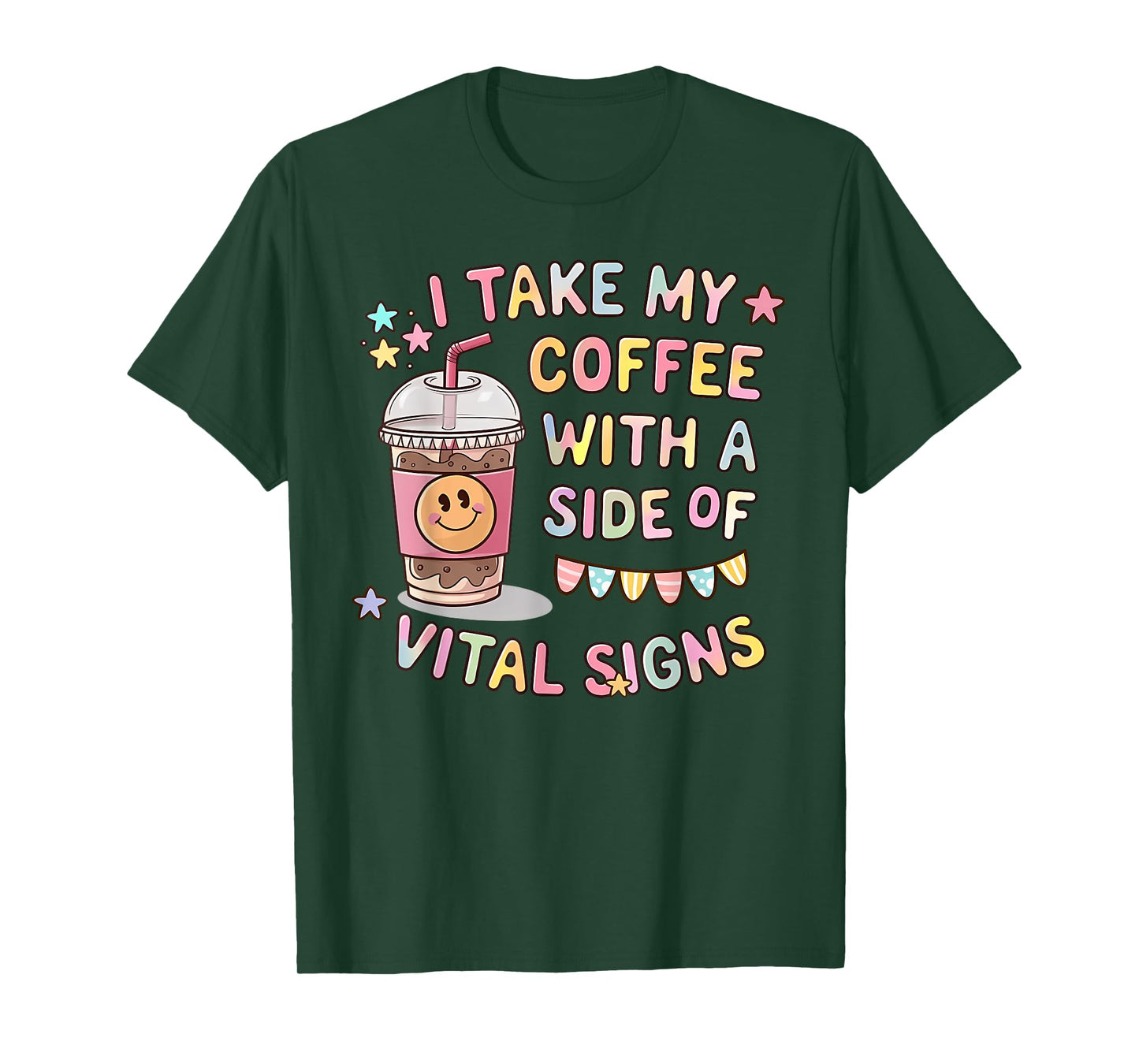 I TAKE MY COFFEE WITH A SIDE OF VITAL SIGNS Funny design T-Shirt