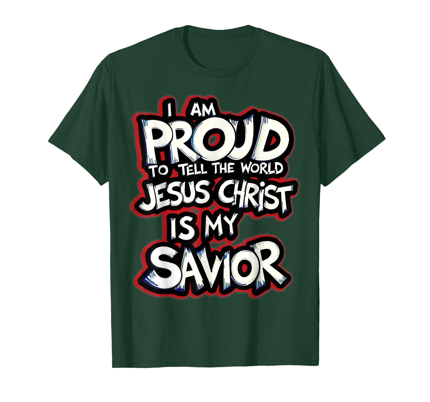 I Am Proud To Tell The World Jesus Christ Is My Savior Quote T-Shirt