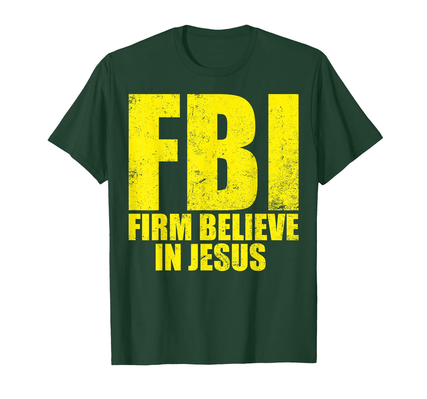 FBI Firm Believer In Jesus Motivational Christian Lover T-Shirt