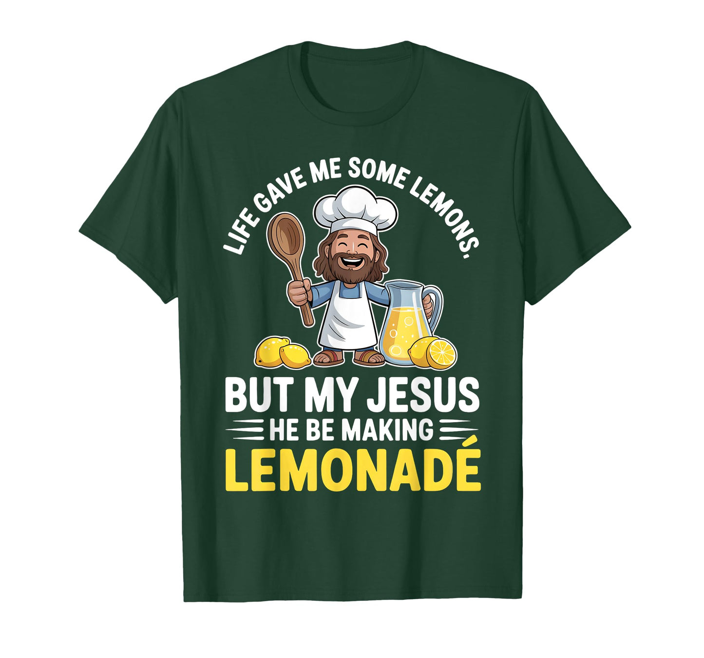 Life Gave Me Some Lemons But My Jesus He Be Making Lemonade T-Shirt
