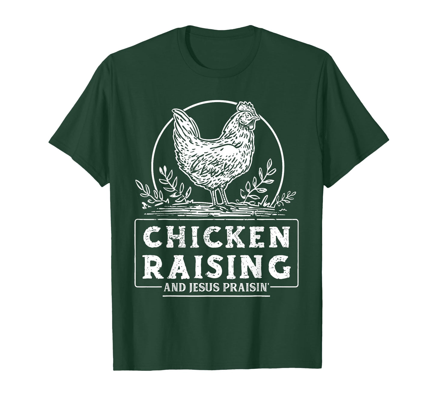 Chicken Raisin' and Jesus Praisin' T-Shirt