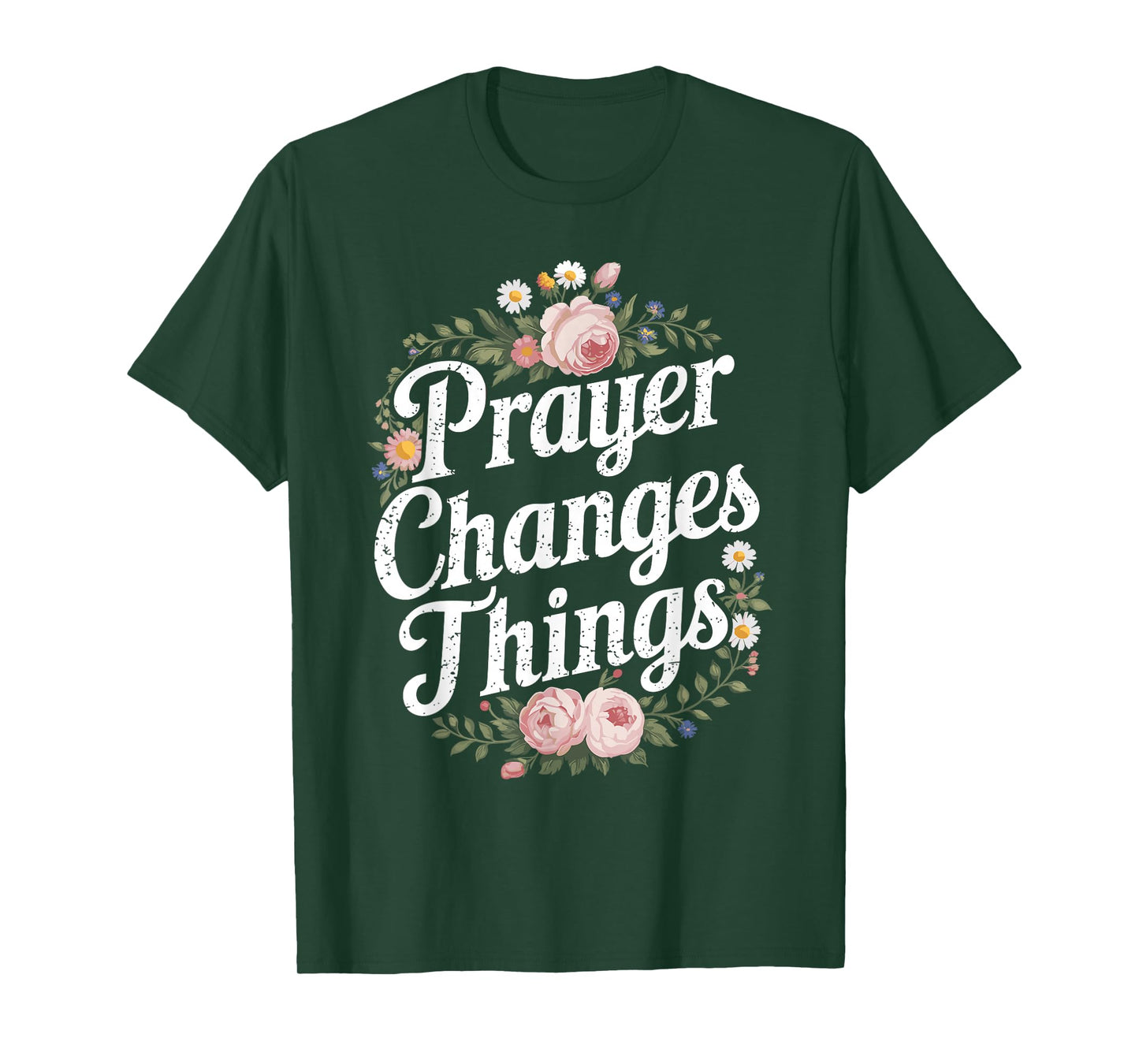 Prayer Changes Things Christian Faith T-Shirt