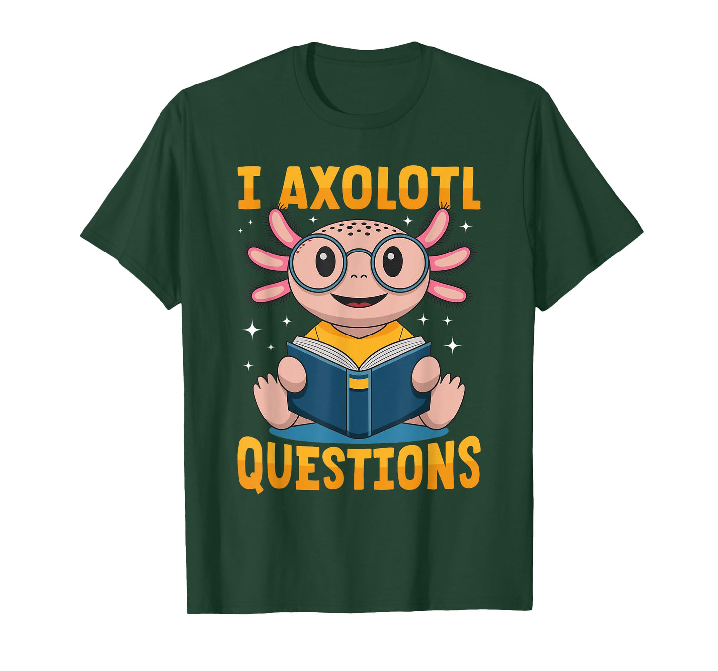Funny Axolotl Kawaii I Axolotl Questions T-Shirt
