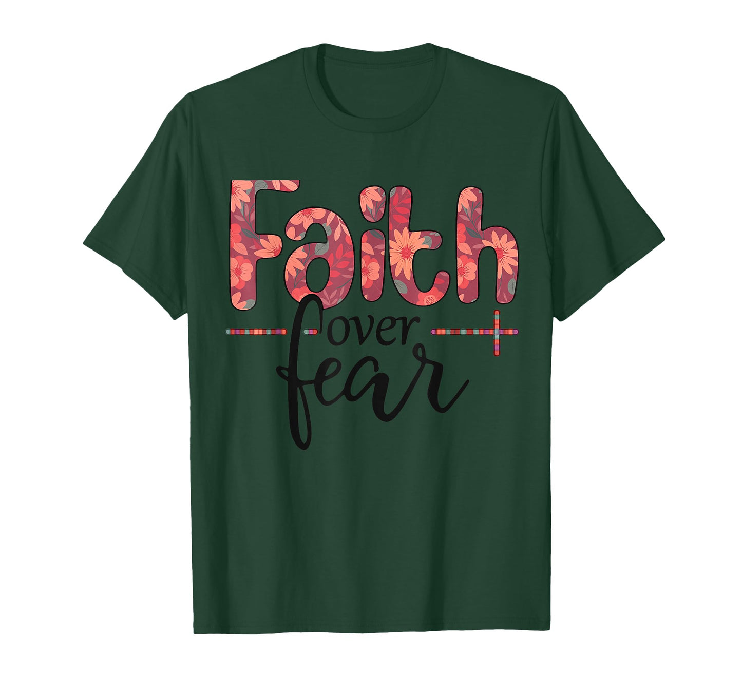 Women's Faith Over Fear- Faith Over Fear for Girls Teens T-Shirt
