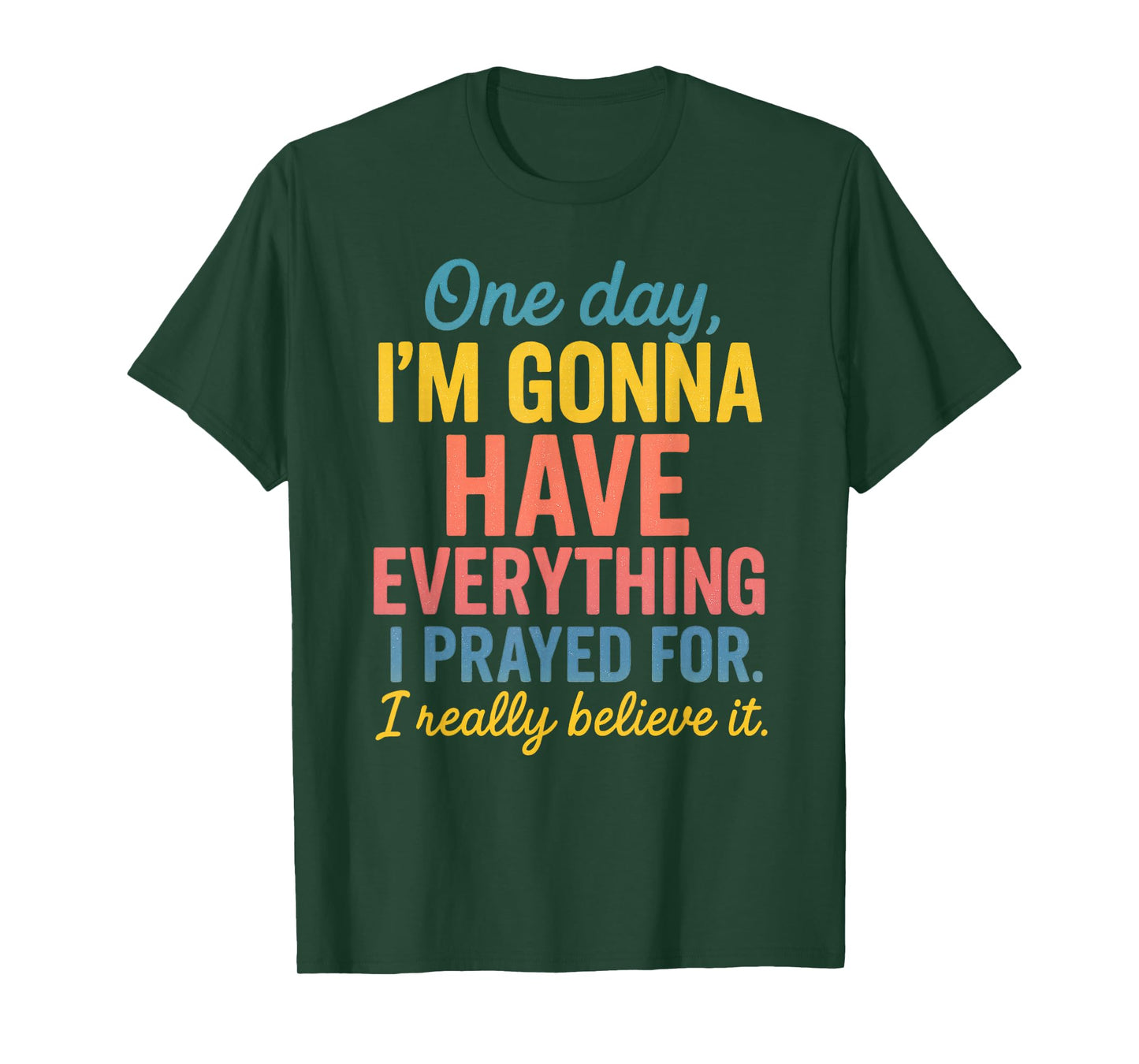 One Day Believe, Pray & Achieve T-Shirt