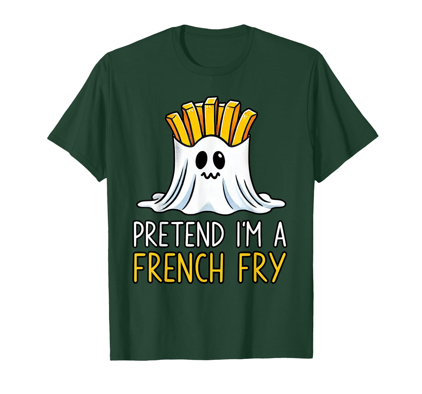 Pretend I'm A French Fry Shirt Halloween Favorite Day Snacks T-Shirt