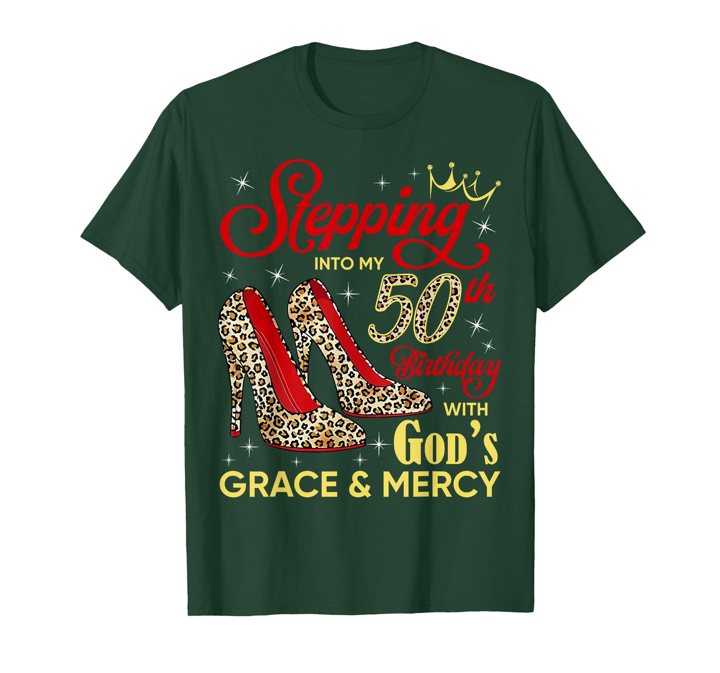 Stepping Into My 50th Birthday Gods Grace Leopard High Heels T-Shirt