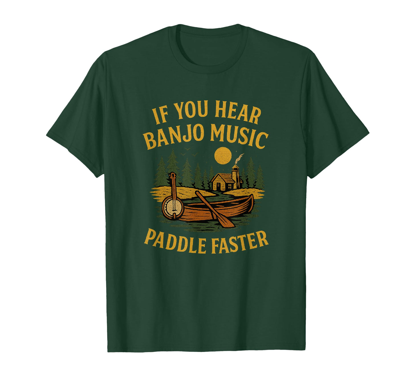 If You Hear Banjo Music Paddle Faster Canoe Camping T-Shirt
