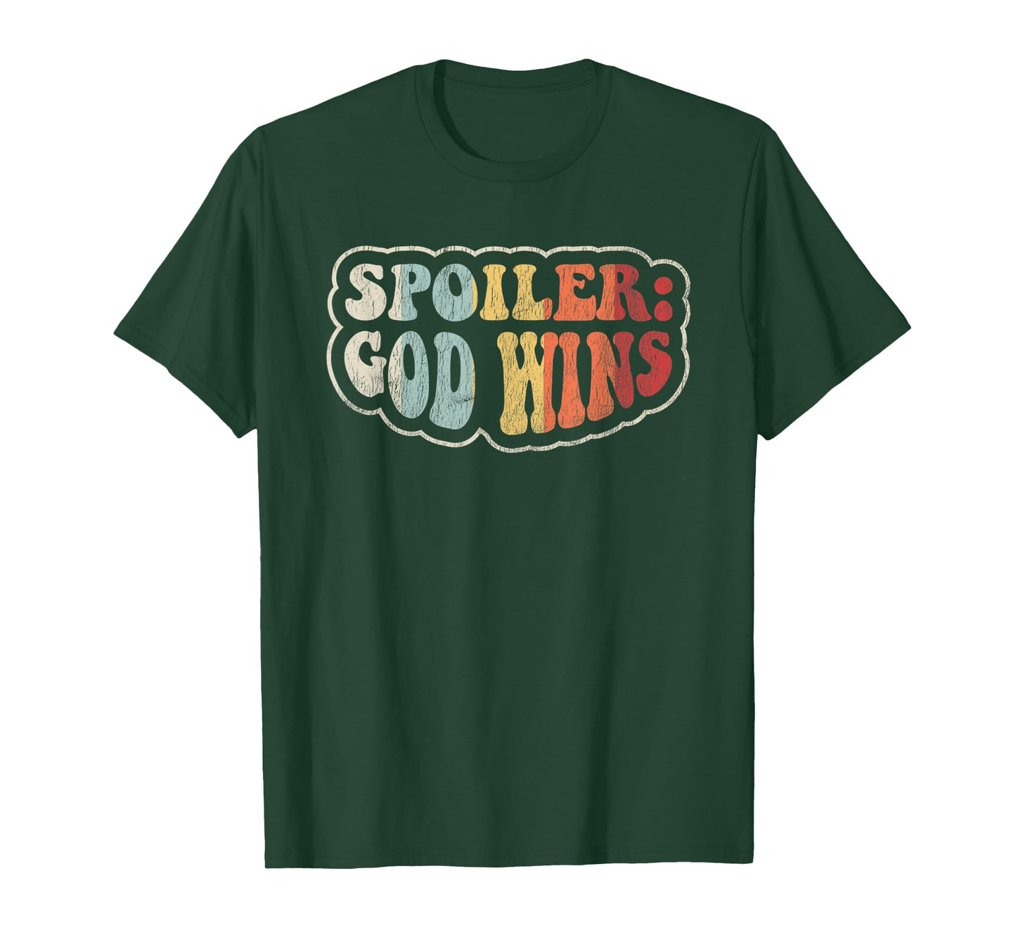 Spoiler: God Wins Spiritual Quote T-Shirt