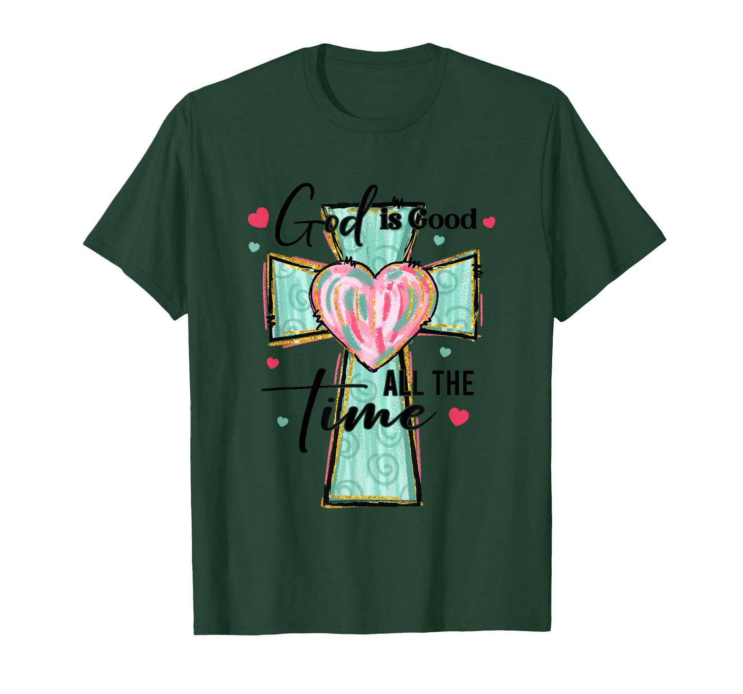 God Is Good All The Time Heart Cross T-Shirt