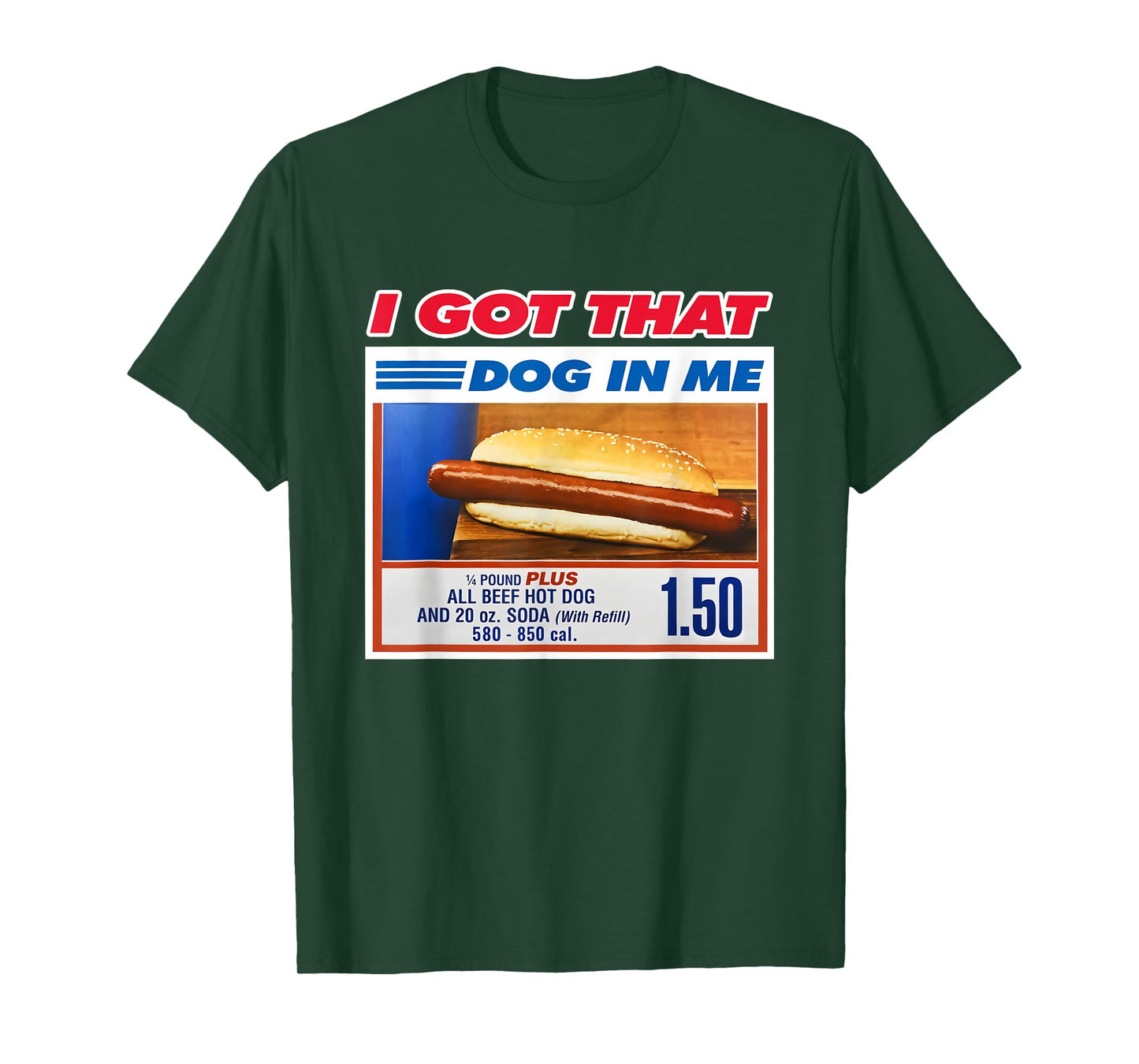 I Got That Dog In Me Funny Hotdog Meme Viral Quote T-Shirt
