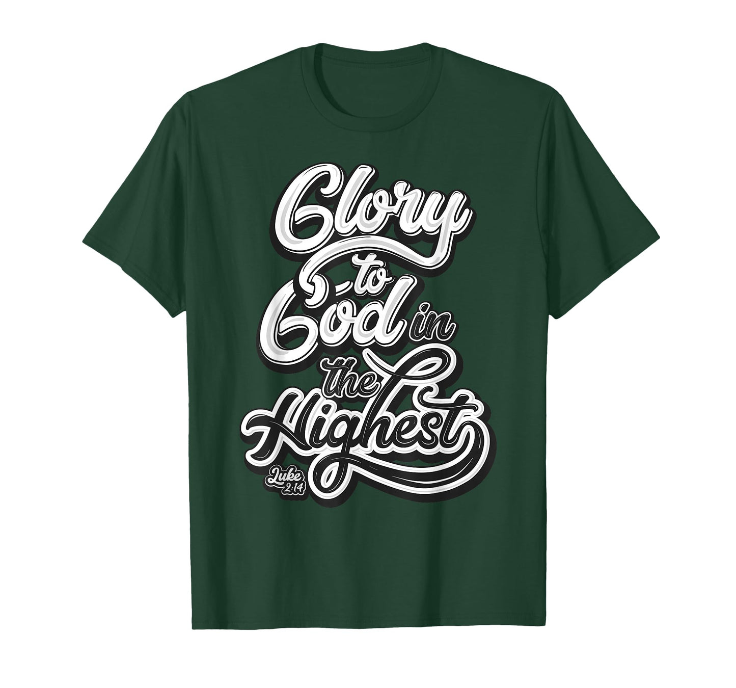 Glory to God in The Highest Luke 2:14 Praise Christian T-Shirt