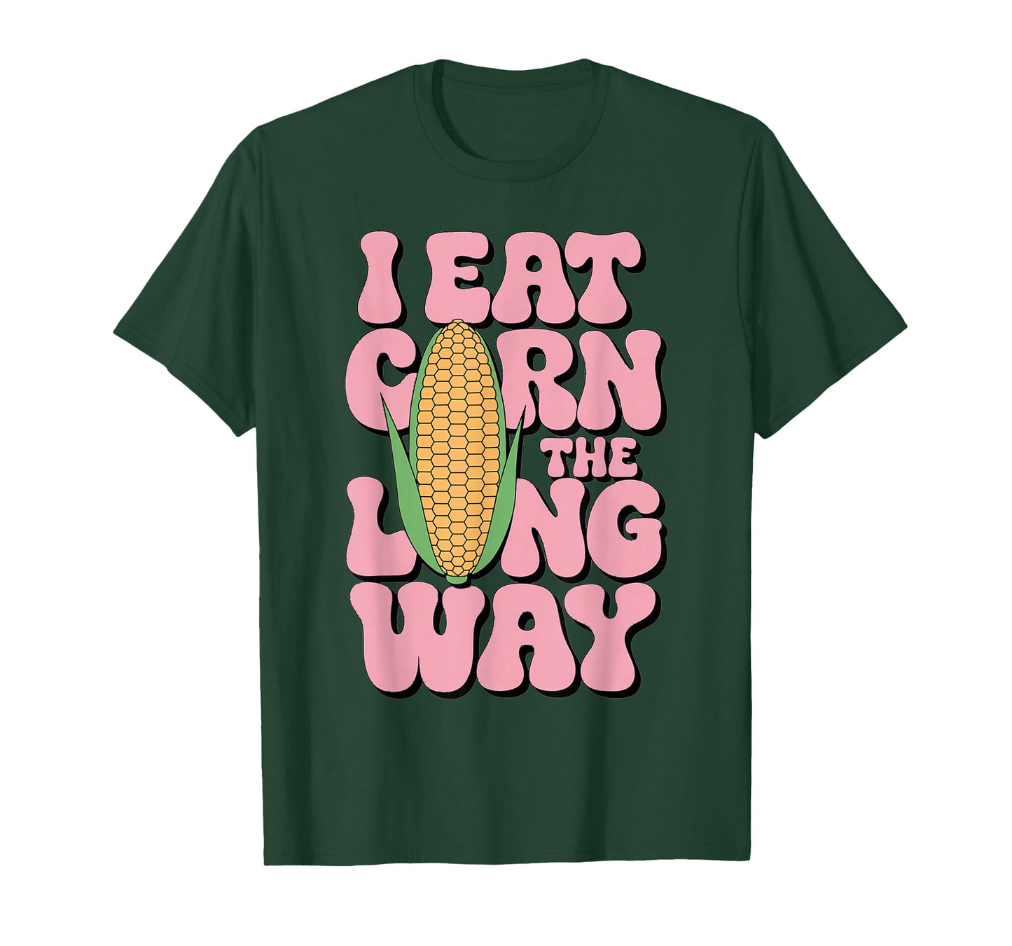 Embarrassing I Eat Corn The Long Way Inappropriate Humor T-Shirt