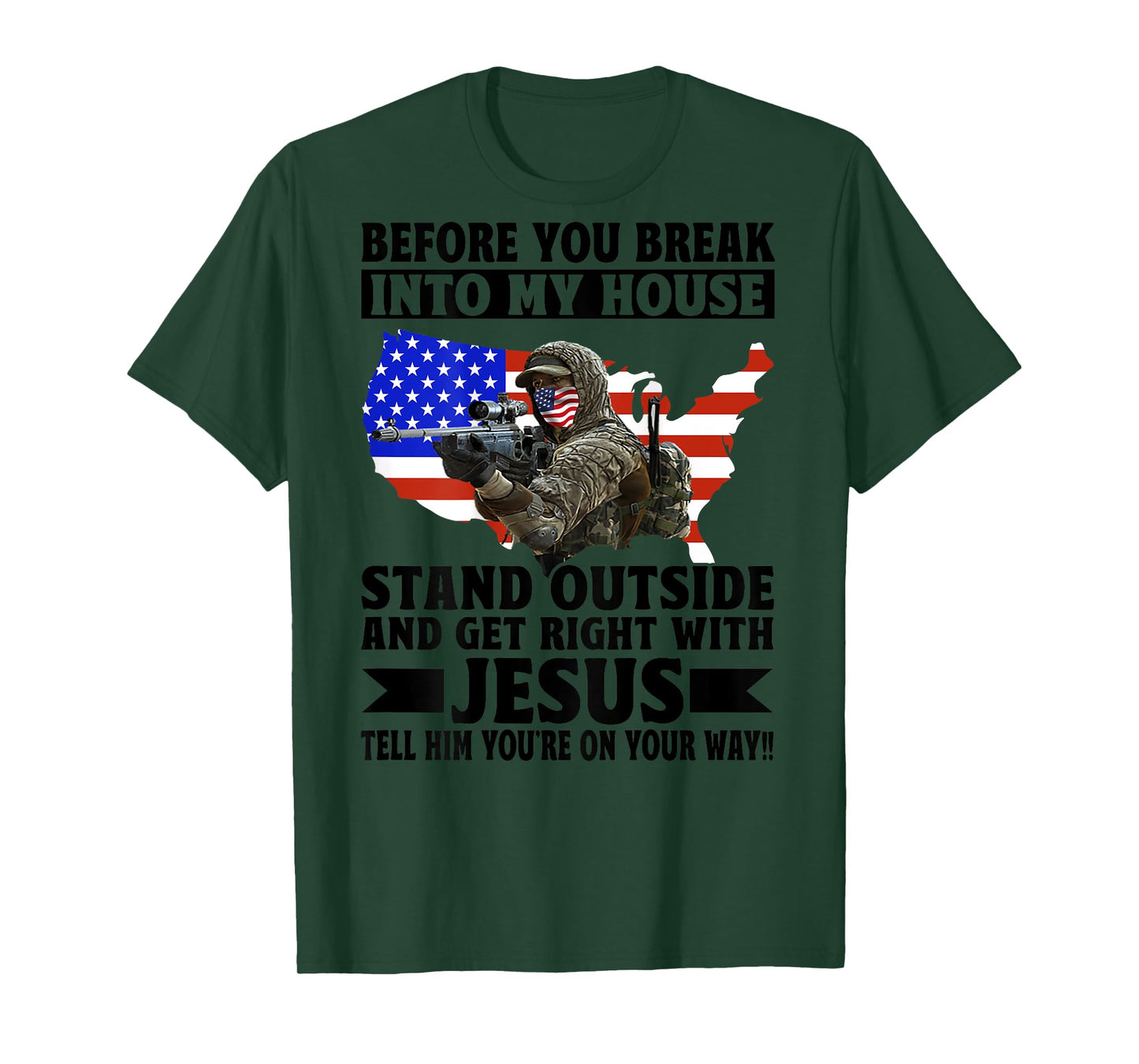 Before You Break In To My House Stand Outside (on back) T-Shirt