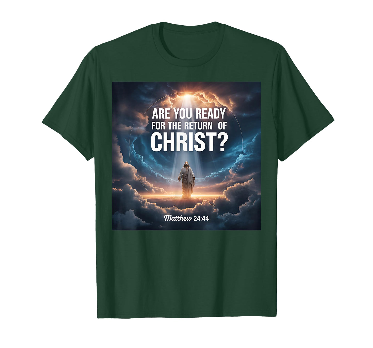 are You Ready for The Return of Christ Matthew 24 44 T-Shirt