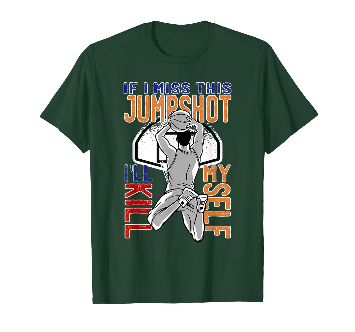If I Miss This Jumpshot Funny Basketball Quote For Men Women T-Shirt