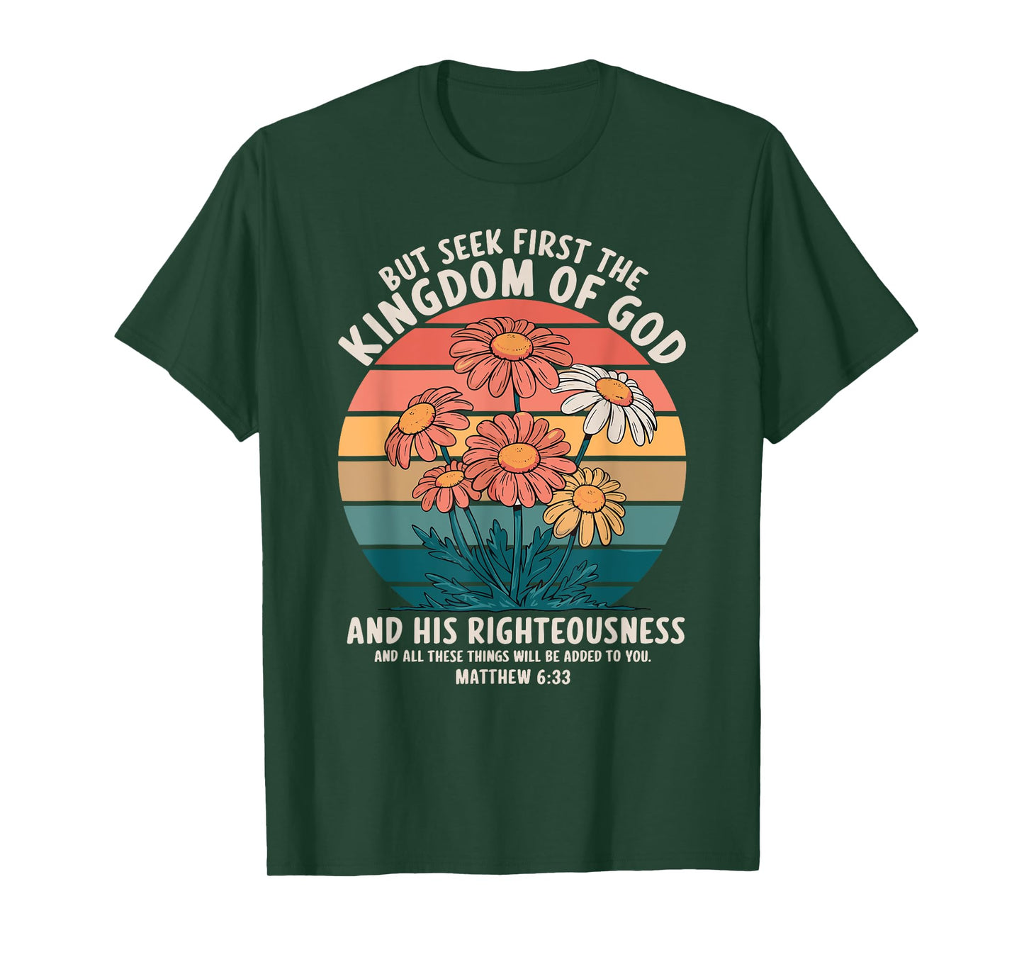 But Seek First the Kingdom Matthew 6:33 Bible Verse T-Shirt