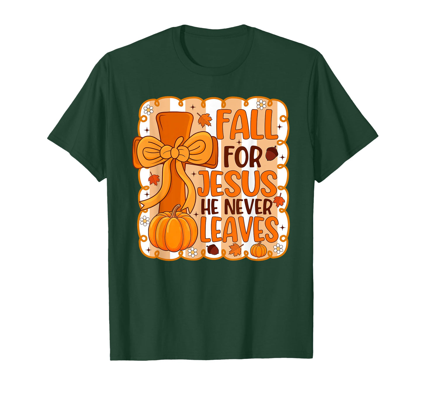 Fall for Jesus He Never Leaves Autumn Christian Girls Women T-Shirt