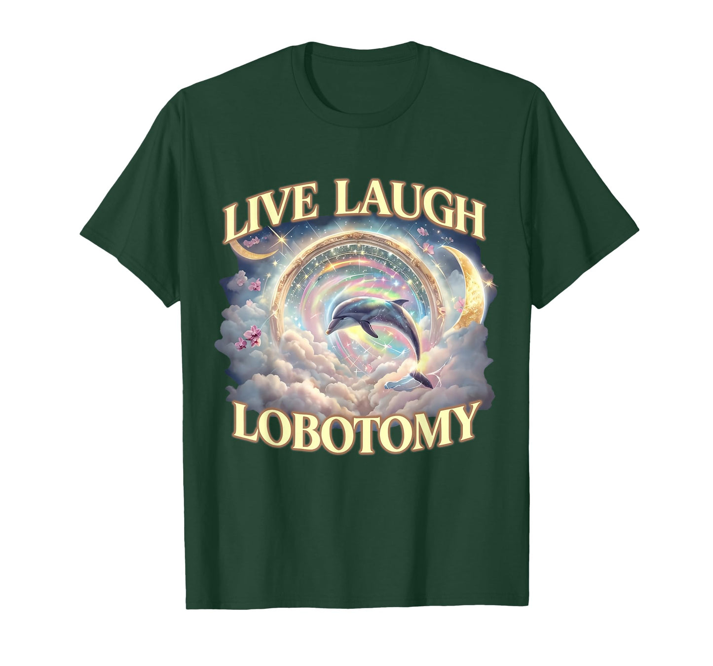 Live Laugh Lobotomy Funny Dolphin T-Shirt