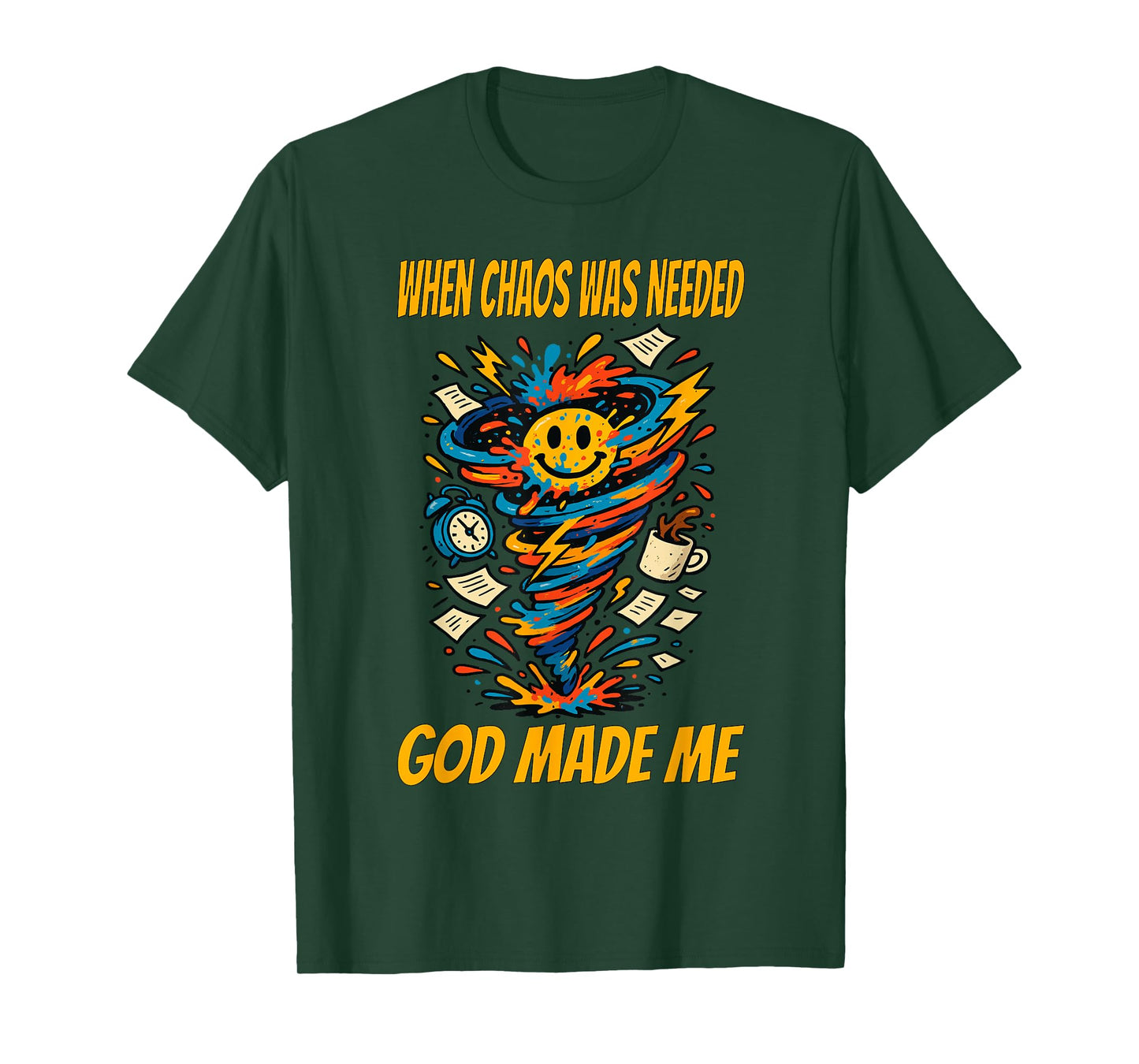 Funny Chaotic Quote for Wild Energy People T-Shirt