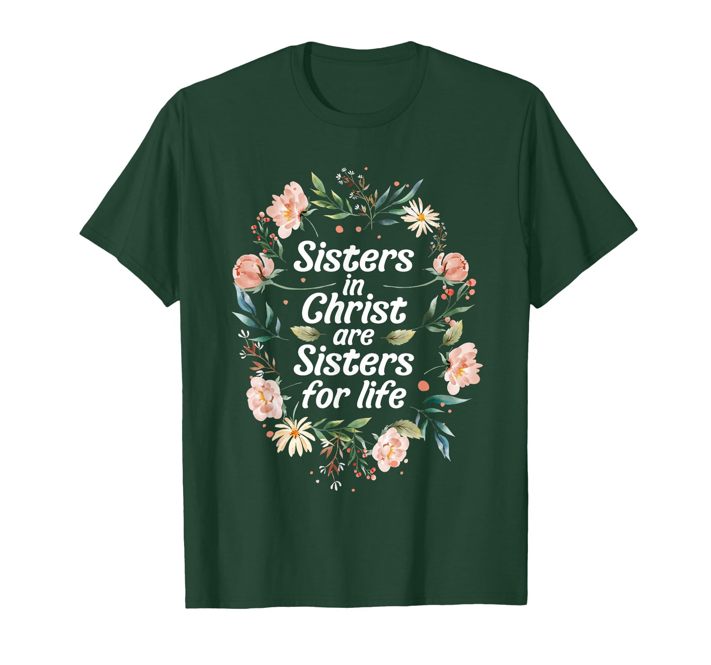 sisters in christ for life cute faithful T-Shirt