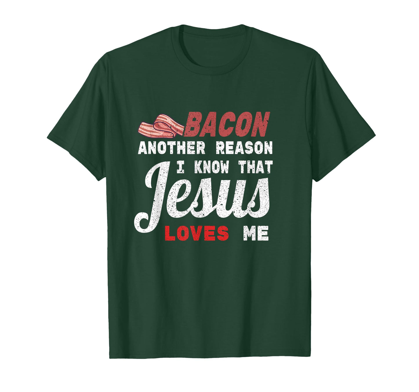 Bacon Another Reason I Know Jesus Loves Me Food Pun Gift T-Shirt