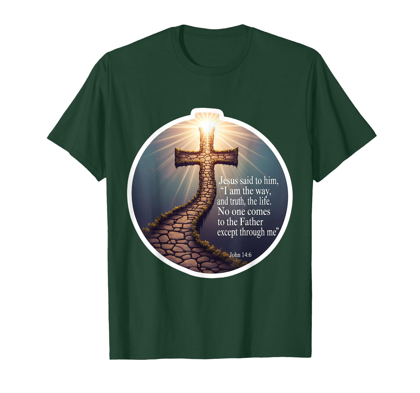 I Am The Way and The Truth and The Life John 14:6 Verse T-Shirt