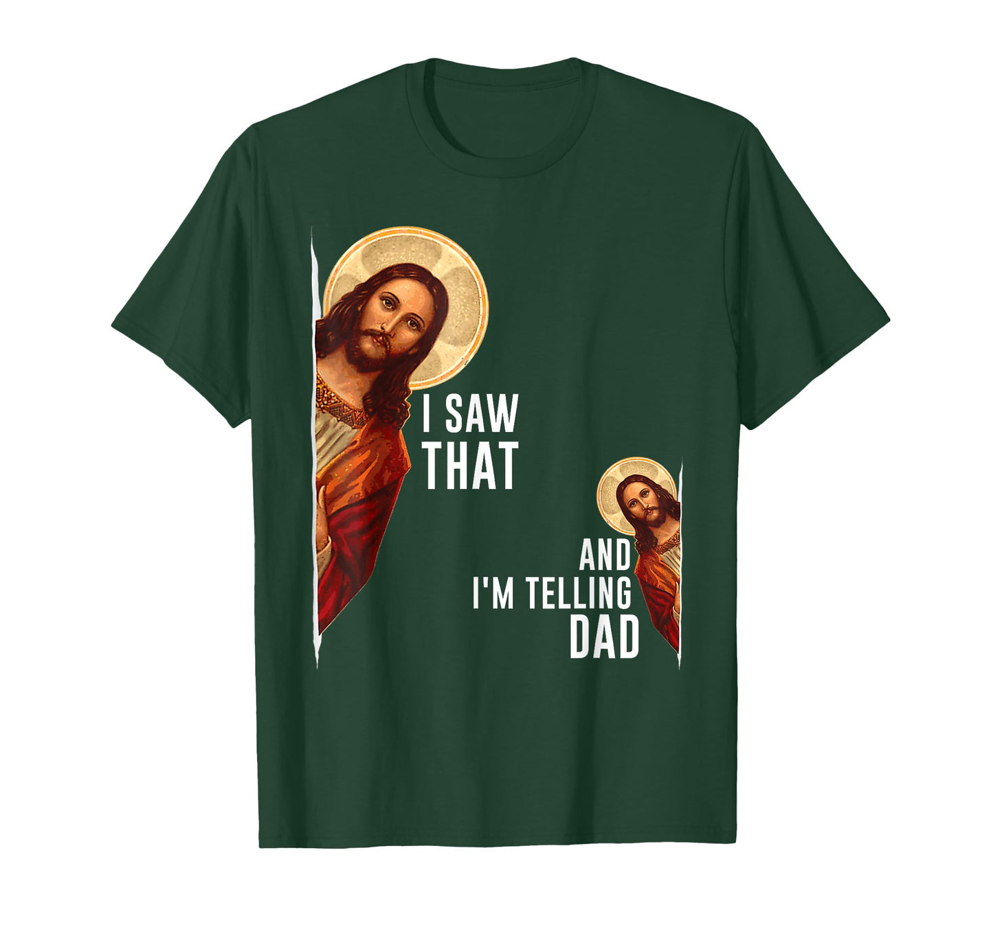 I Saw That I'm Telling Dad Funny Religious Christian Jesus T-Shirt