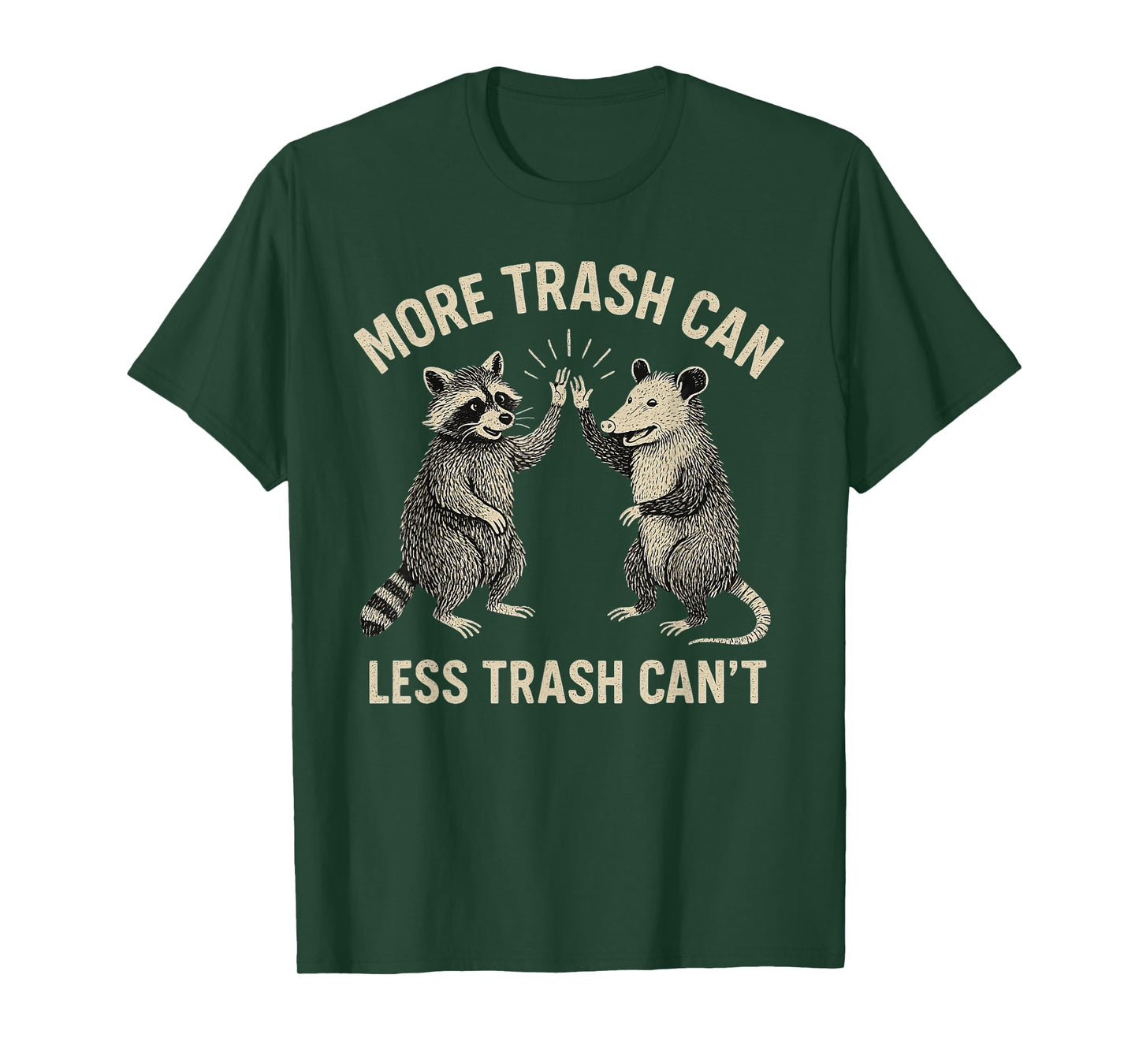 More Trash Can Less Trash Can't Funny Raccoon Possum T-Shirt