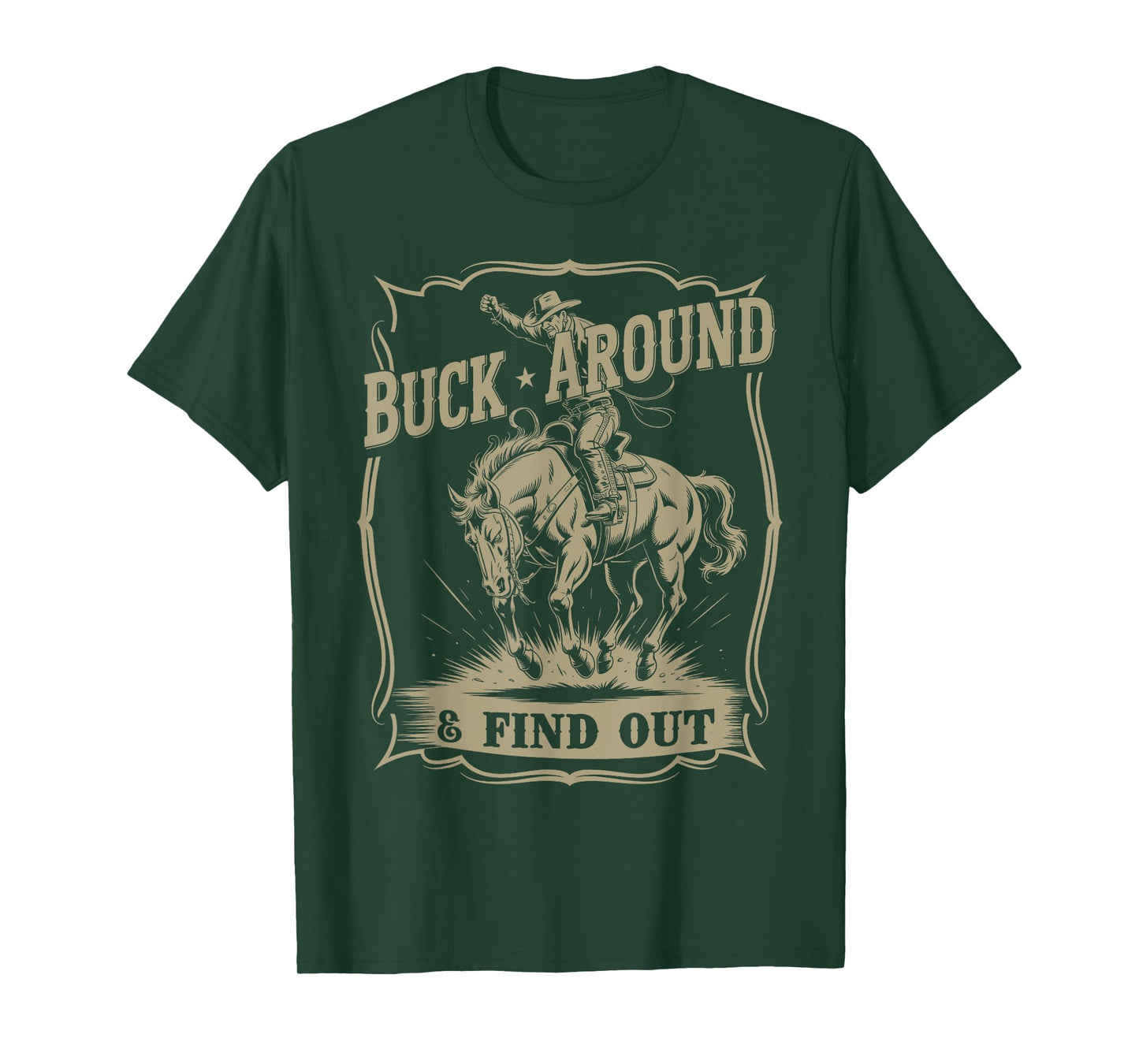 Buck Around And Find Out Western Cowboy Funny T-Shirt