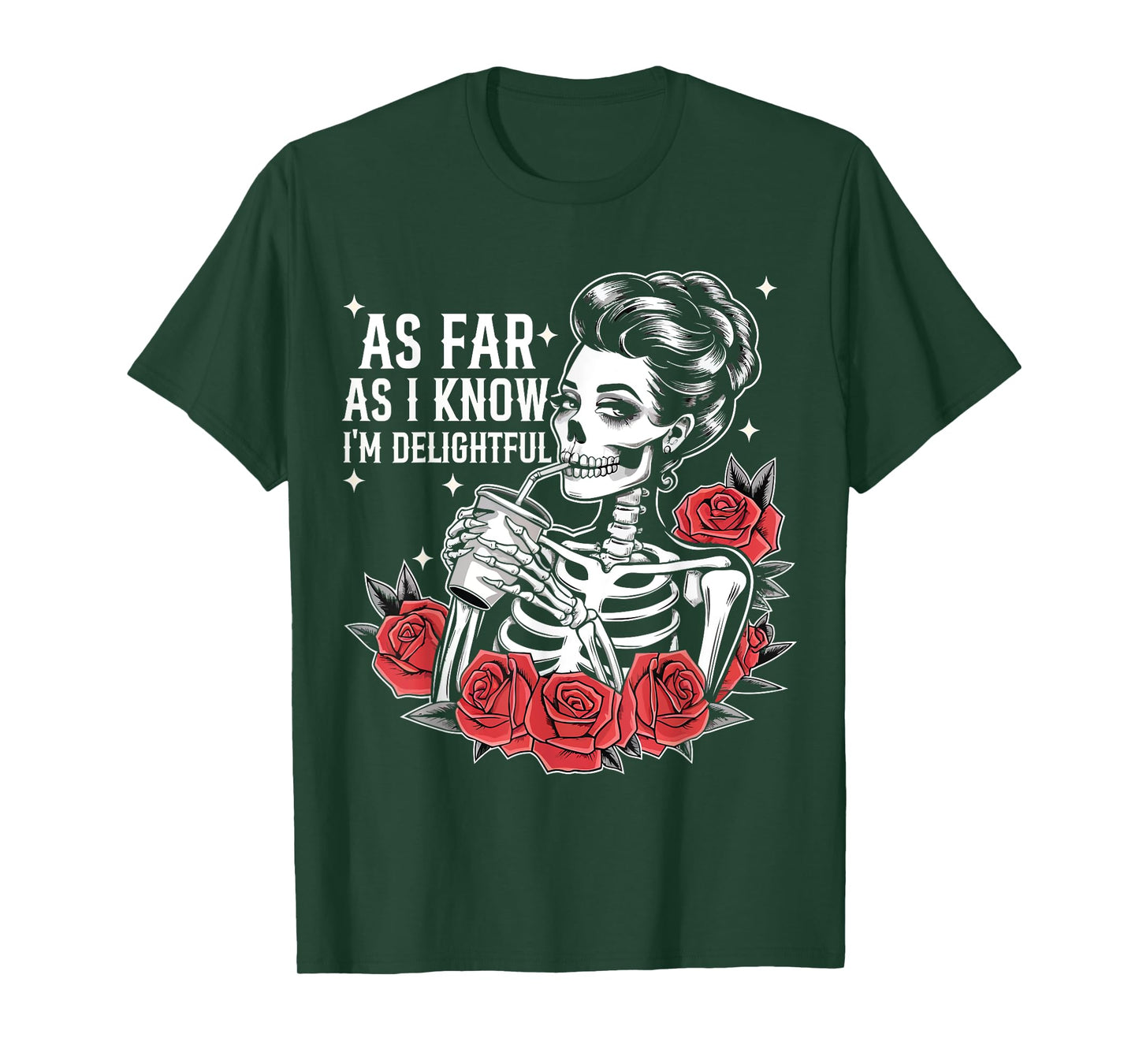 As Far As I Know I'm Delightful Funny Skeleton Saying Quote T-Shirt