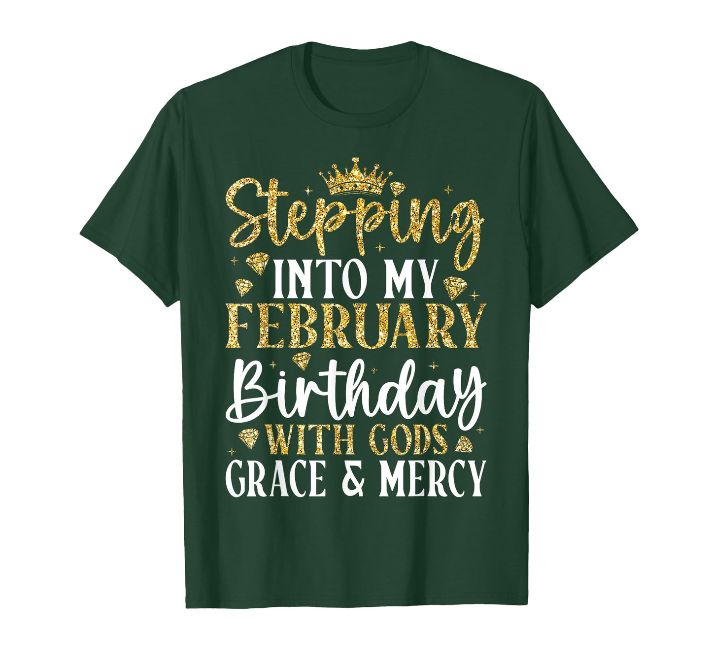 Stepping Into My February Birthday with Gods Grace & Mercy T-Shirt