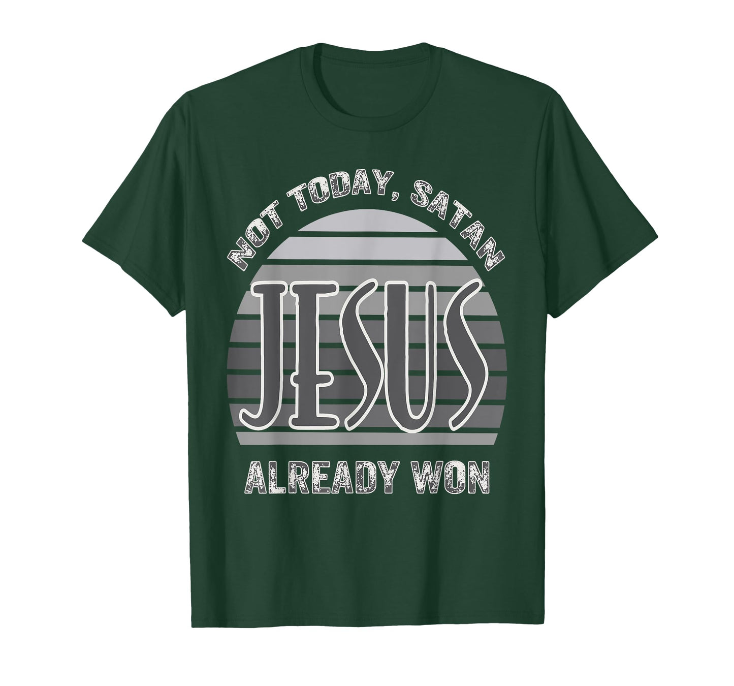 Not Today Satan Jesus Already Won Christian Bold Faith T-Shirt