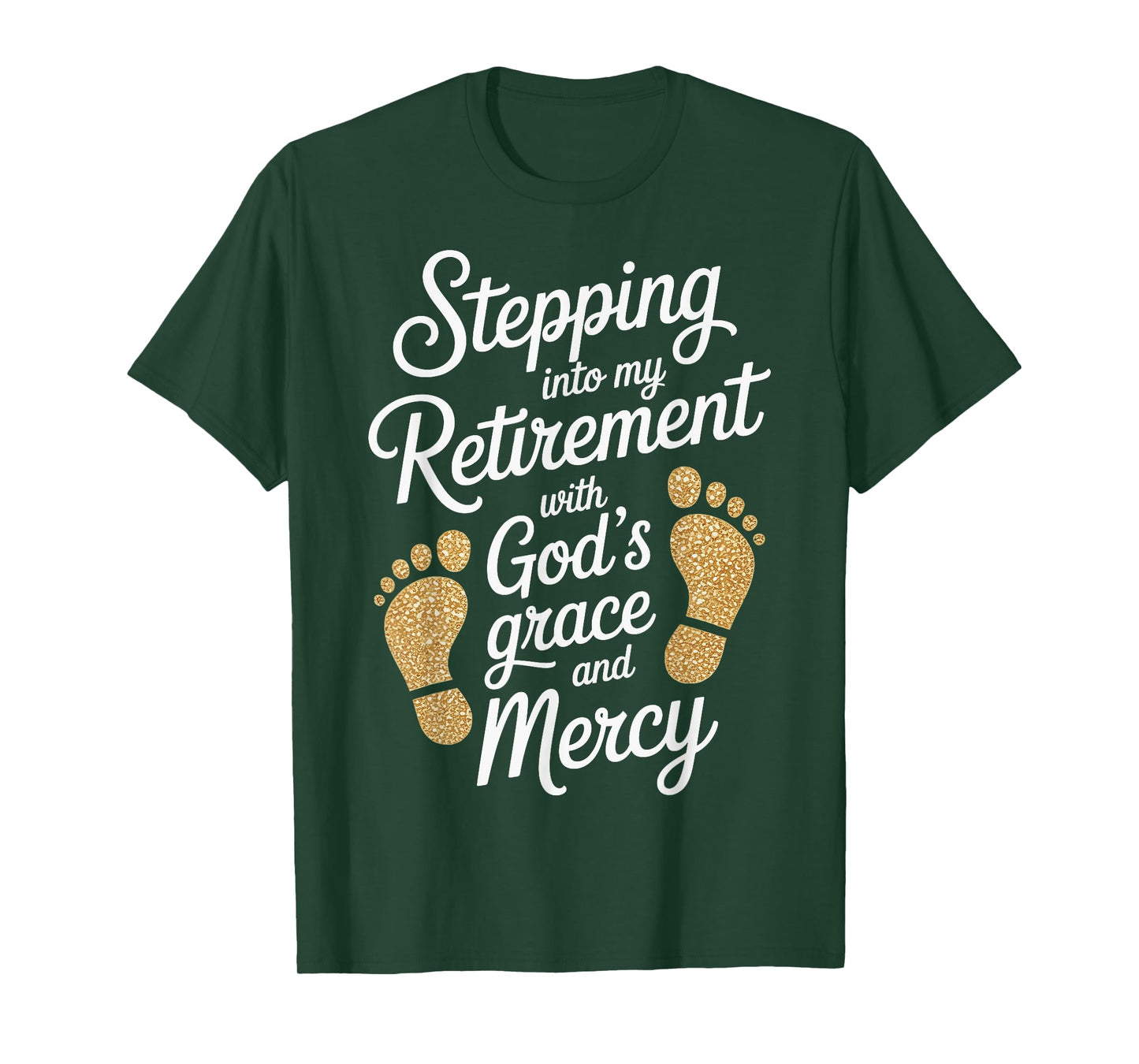 Stepping Into My Retirement with God's Grace and Mercy T-Shirt