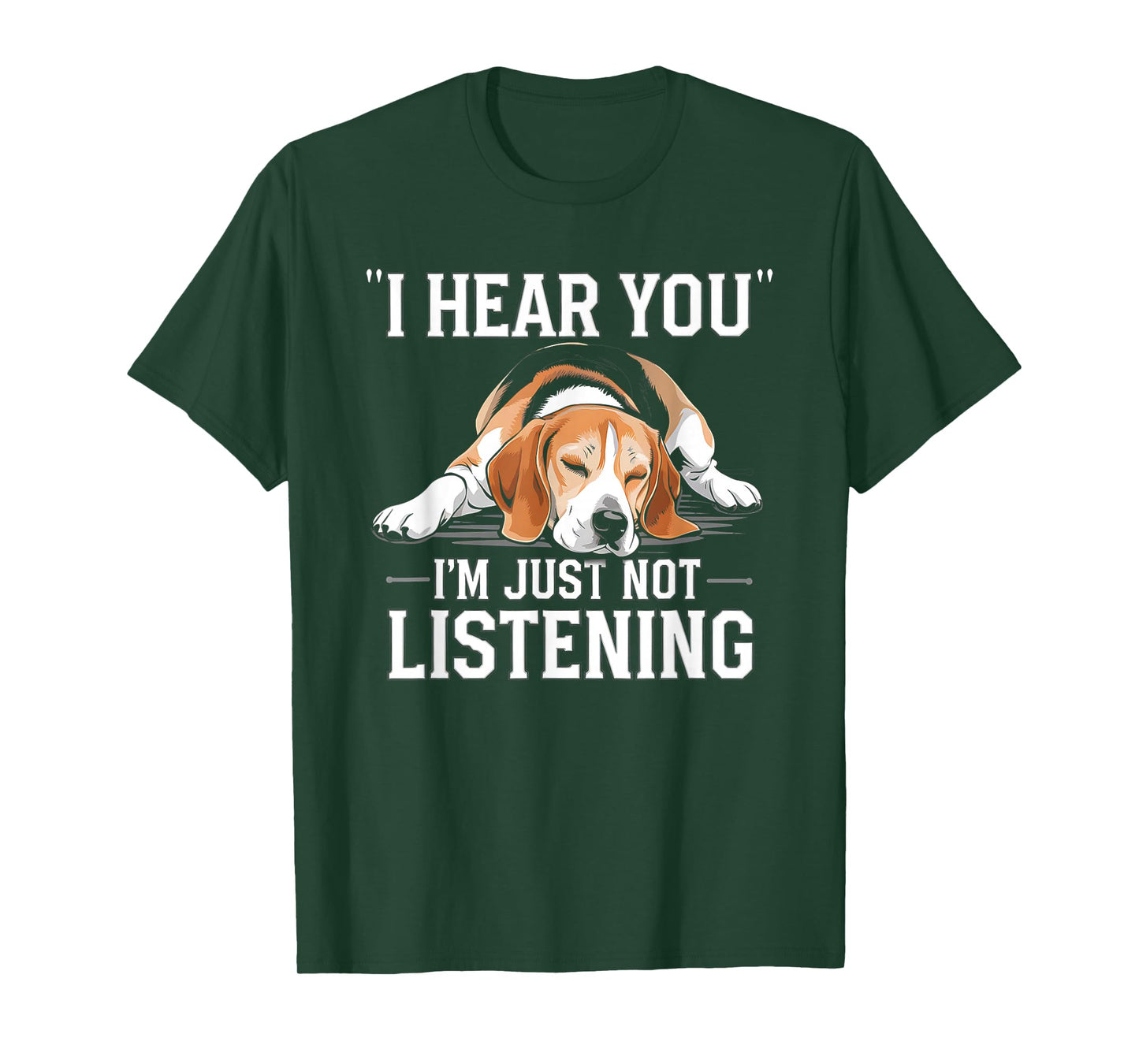 I Hear You I'm Just Not Listening Funny Beagle T-Shirt
