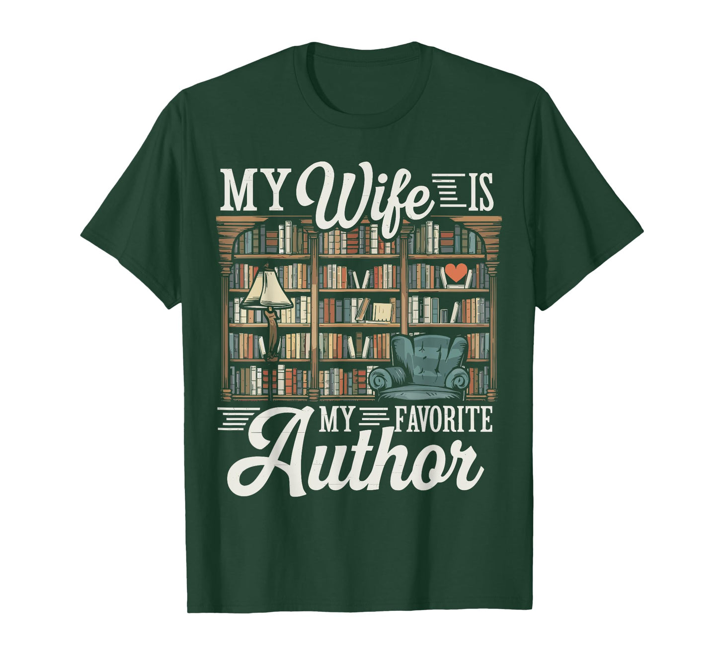 My Wife Is My Favorite Author Apparel Quote Outfit Valentine T-Shirt